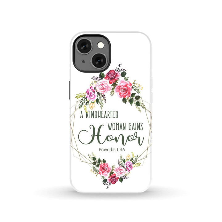 A kindhearted woman gains honor proverbs 11:16 bible verse phone case