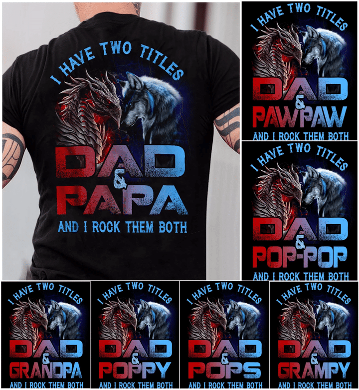 Veteran Shirt, Dad Shirt, Custom Shirt, I Have Two Titles And I Rock Them Both T-Shirt KM1006 - Spreadstores