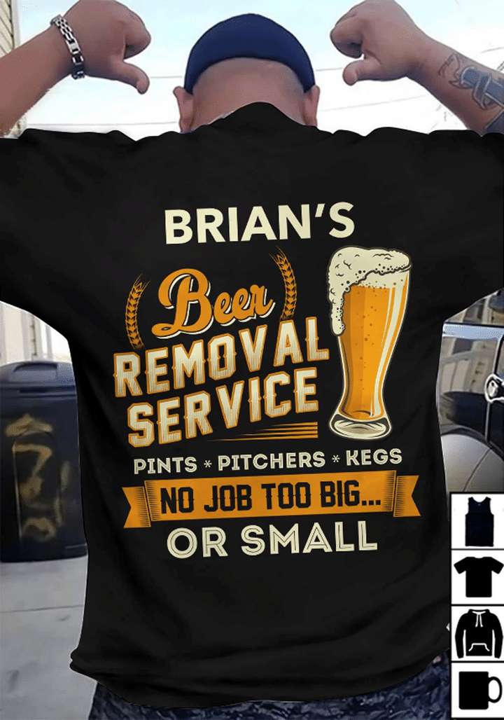 Funny Quote Shirt, Father's Day Shirt, Custom Shirt, Beer Removal Service T-Shirt KM1806 - Spreadstores