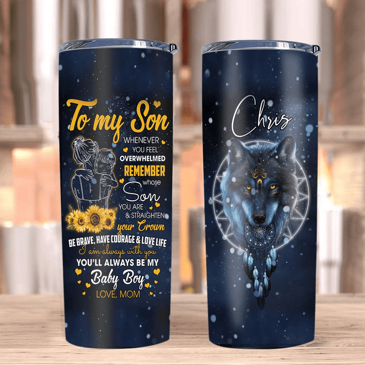 Personalized To My Son Tumbler, Birthday Gifts For Son, When Ever You Feel Wolf Stainless Steel Tumbler - Spreadstores