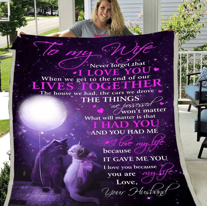 Personalized To My Wife Never Forget That I Love You When We Get To The End Of Our Cat Fleece Blanket - Spreadstores
