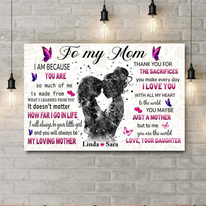 Mom Canvas, Mother's Day Gift Ideas, Personalized To My Mom I Am Because You Are Canvas, Custom Name Canvas, Gift For Mom - Spreadstores