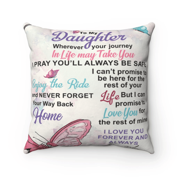 Personalized To My Daughter Wherever Your Journey In Life May Take You I Pray You'll Always Be Safe Butterflies Pillow - Spreadstores