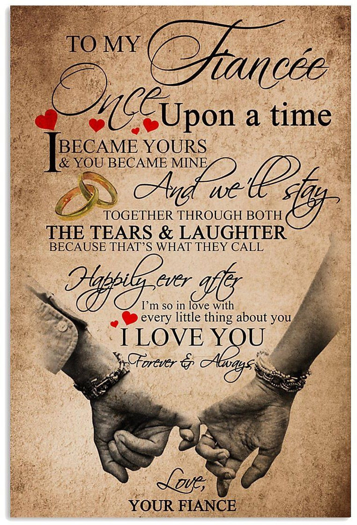 Personalized To My Fiancée Once Upon A Time I Became Yours And You Became Mine Canvas - Spreadstores