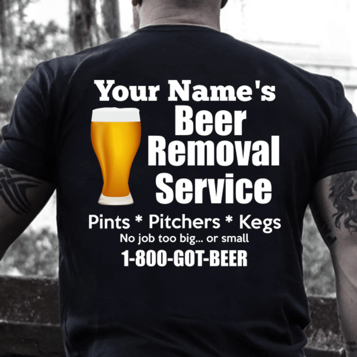 Beer Shirt, Funny Quote Shirt, Father's Day Shirt, Personalized Shirt, Beer Removal Service T-Shirt KM2905 - spreadstores