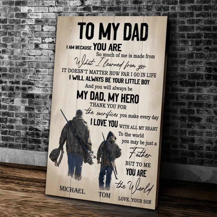 Personalized Dad Canvas, Gift For Father's Day From Son, To My Dad I Am Because You Are So Much Love Hunting Canvas - Spreadstores