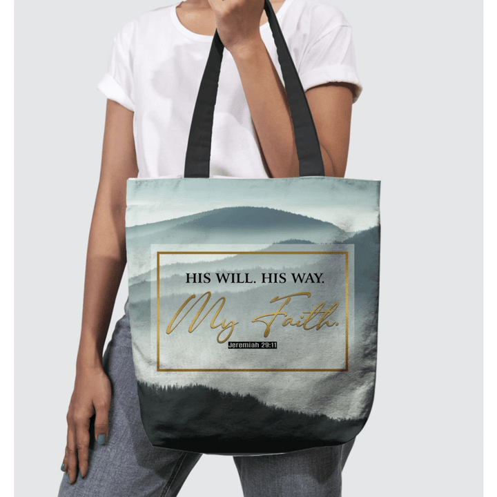 His will his way my faith Jeremiah 29:11 tote bag - Gossvibes