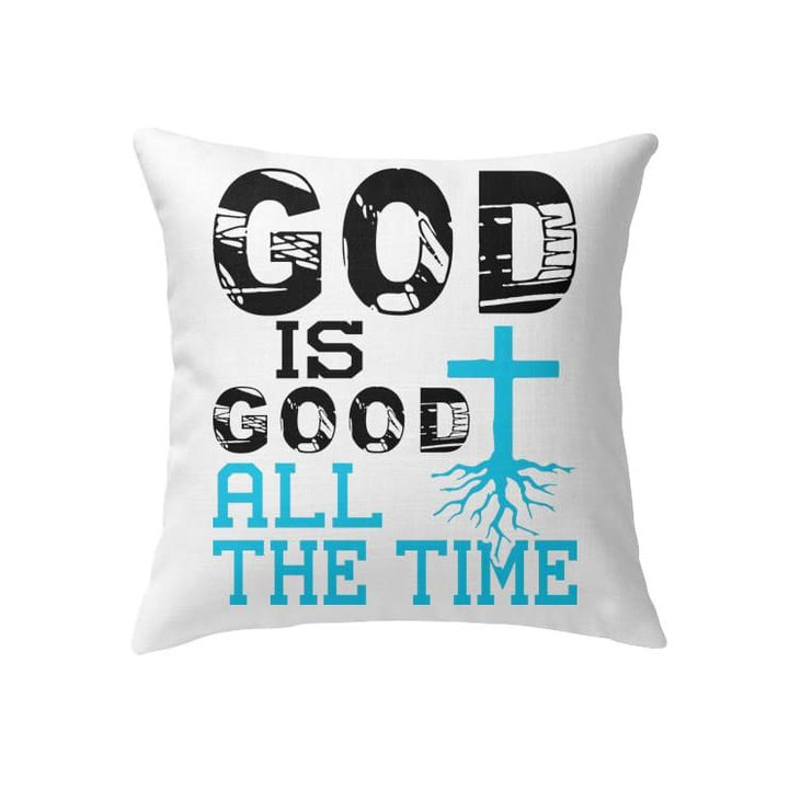 God is good all the time Christian pillow - Christian pillow, Jesus pillow, Bible Pillow - Spreadstore