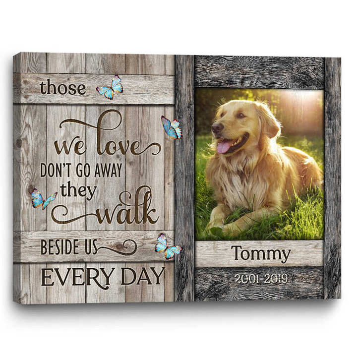 Custom Dog Photo Personalized Pet Memorial Gifts, Personalized Bereavement Gifts Those We Love Don't Go Away - Personalized Sympathy Gifts - Spreadstore