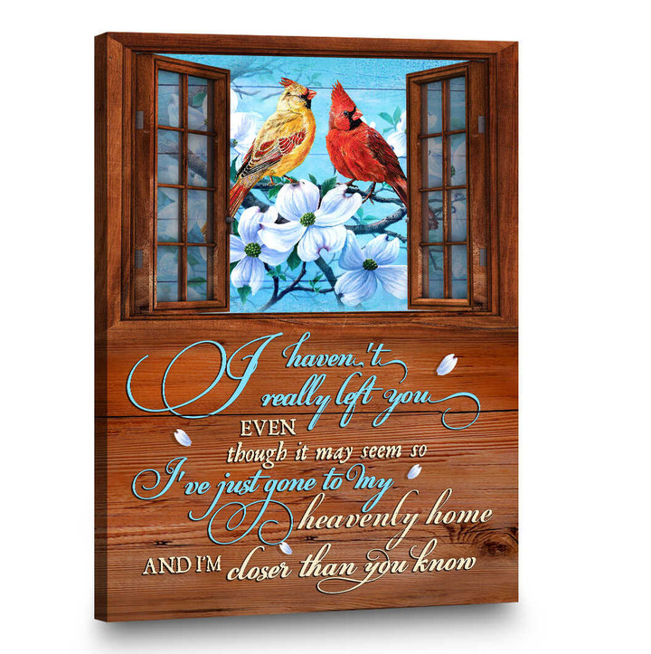 Stunning Gift Sympathy Canvas Print Cardinals I Haven't Really Left You - Personalized Sympathy Gifts - Spreadstore