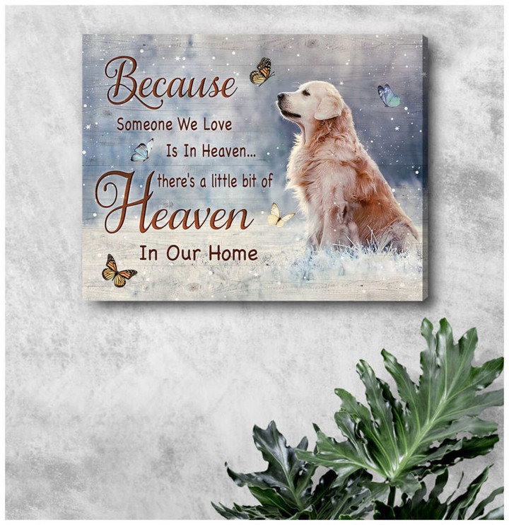 Ohcanvas Golden Retriever Because Someone We Love Is In Heaven Canvas Wall Art Decor - Personalized Dog Sympathy - Spreadstores