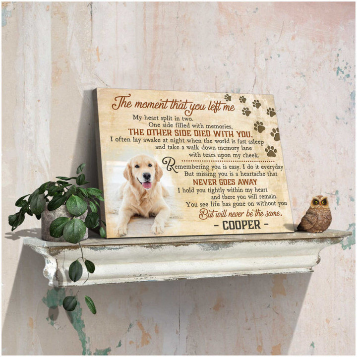 Custom Canvas Prints Personalized Memorial Pet Photo The Moment That You Left Me Ohcanvas - Personalized Dog Sympathy - Spreadstores