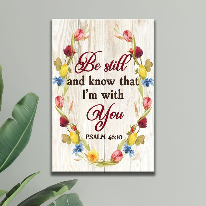 Be still and know that I'm with you Psalm 46:10 canvas art - Bible verse wall art
