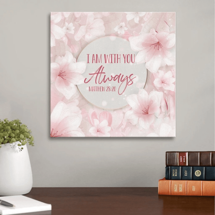 I am with you always Matthew 28:20 canvas wall art
