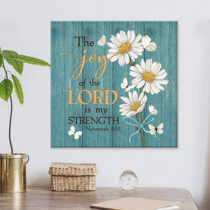 The joy of the Lord is my strength Nehemiah 8:10 Christian wall art canvas