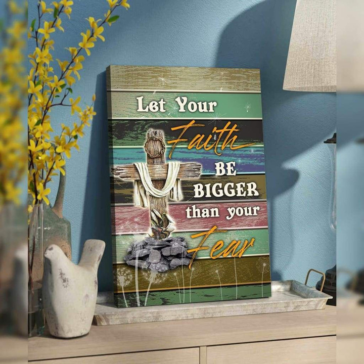 Let your faith be bigger than your fear Vertical canvas wall art
