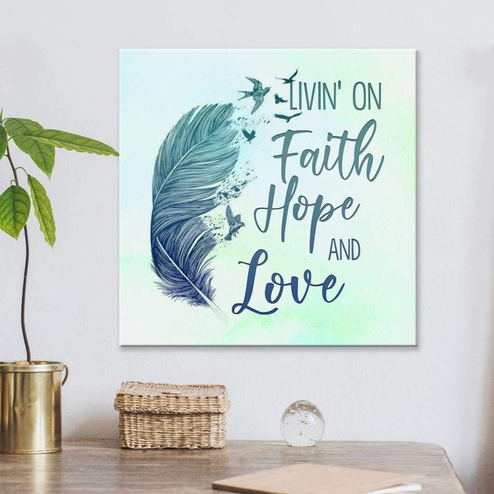 Living on faith hope and love Christian wall art canvas