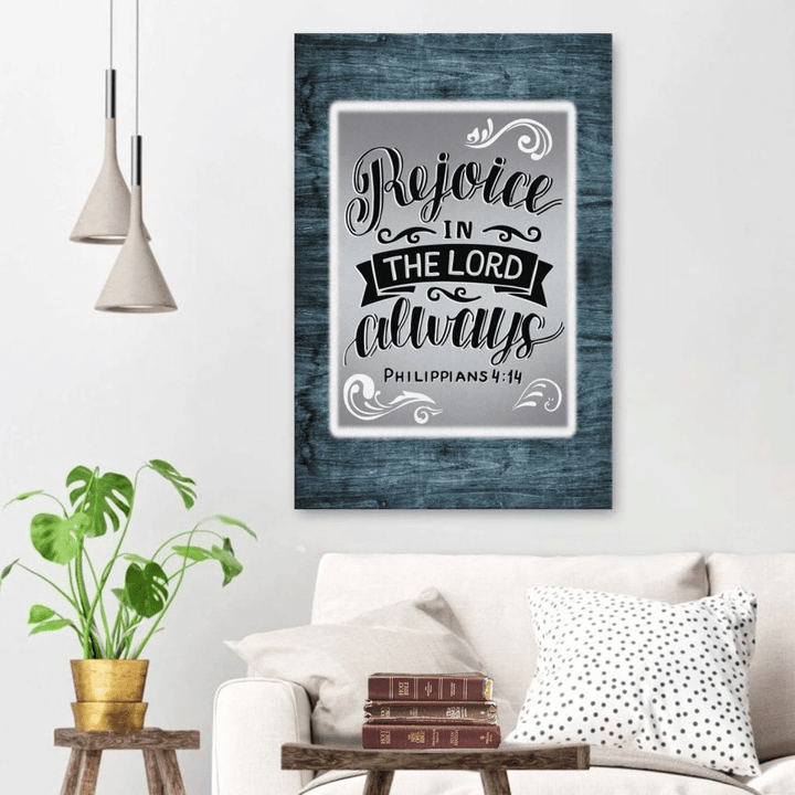 Rejoice in the Lord always Philippians 4:4 canvas wall art