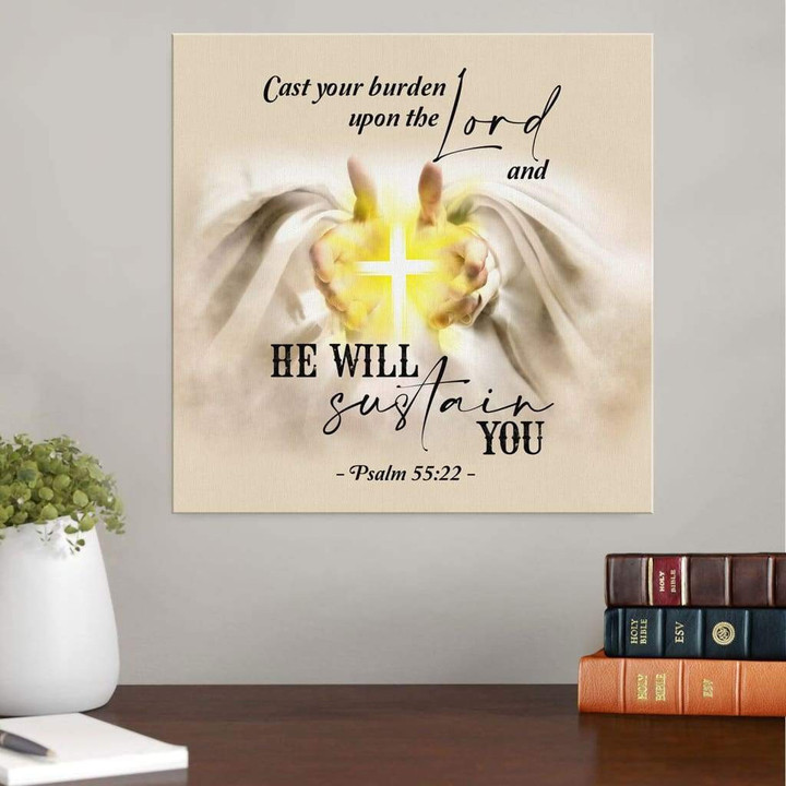 Psalm 55:22 Cast your burden upon the Lord canvas - Bible verse wall art