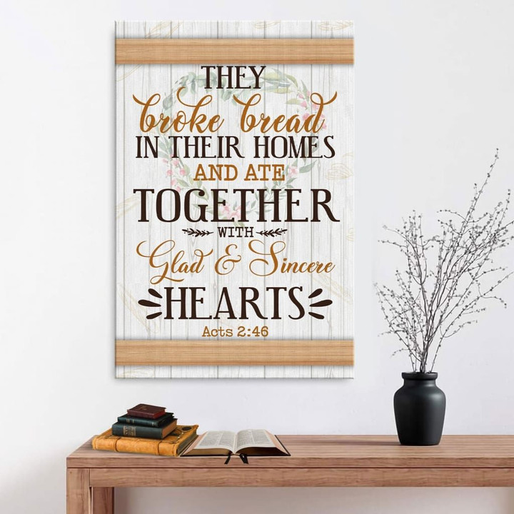 They broke bread in their homes Acts 2:46 NIV Bible verse wall art canvas