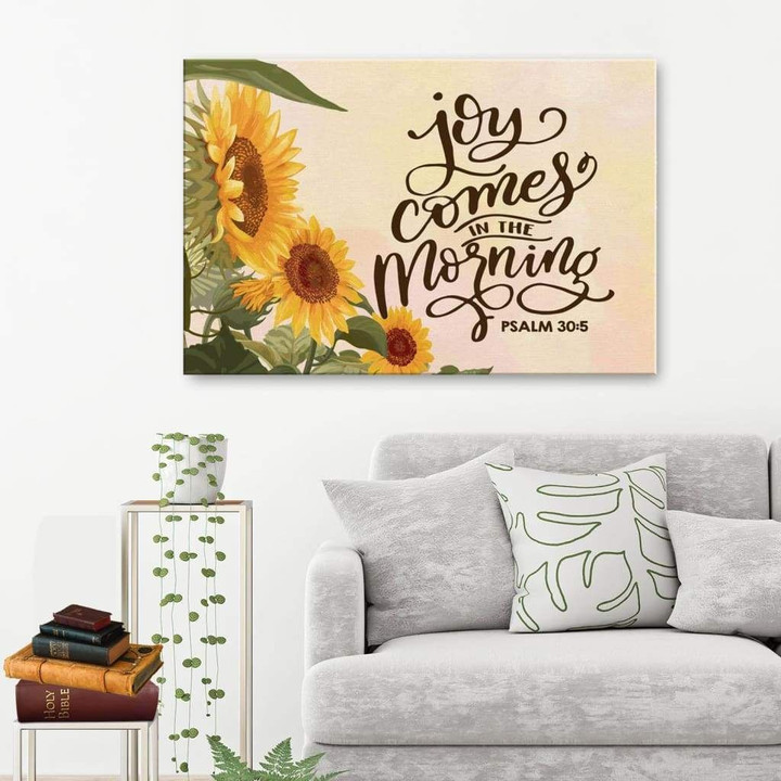 Joy Comes in the Morning Psalm 30:5 Bible verse wall art canvas print