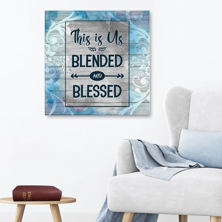 This is us blended and blessed wall art canvas - Christian wall decor