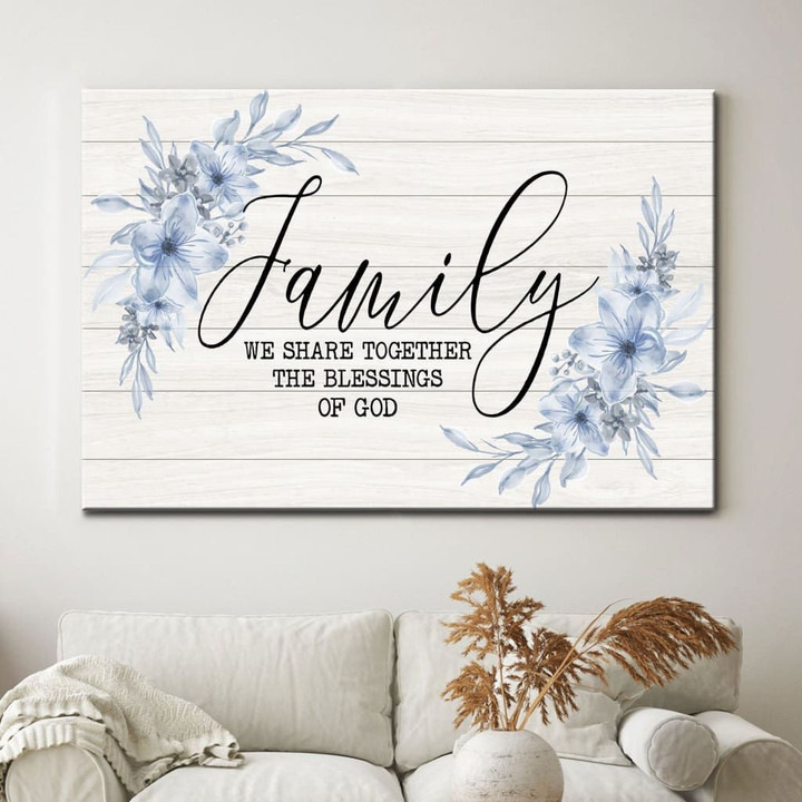 Christian wall art: Family we share together the blessing of God canvas art