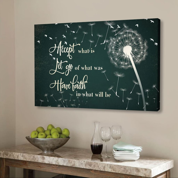 Accept what is let go of what was have faith dandelion Christian canvas wall art