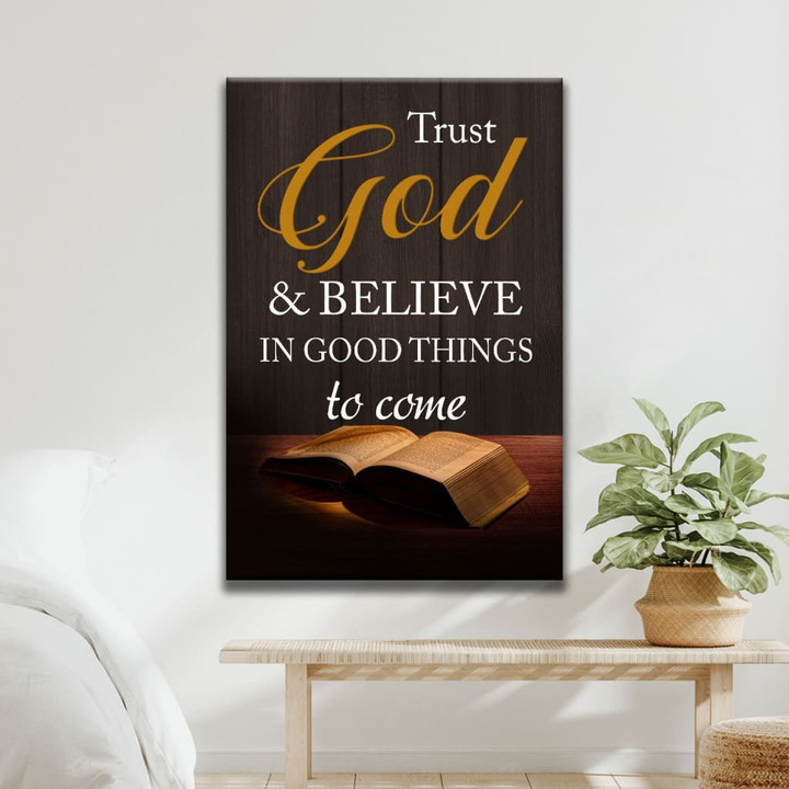 Trust God and believe in good things to come Christian wall art canvas