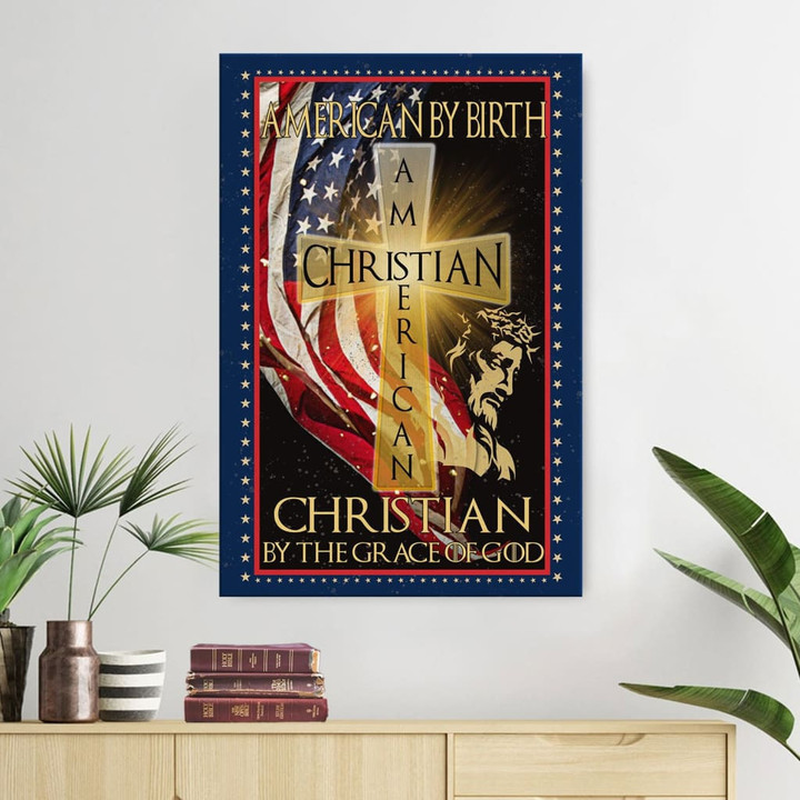 American by birth christian by the grace of God canvas - Christian wall art