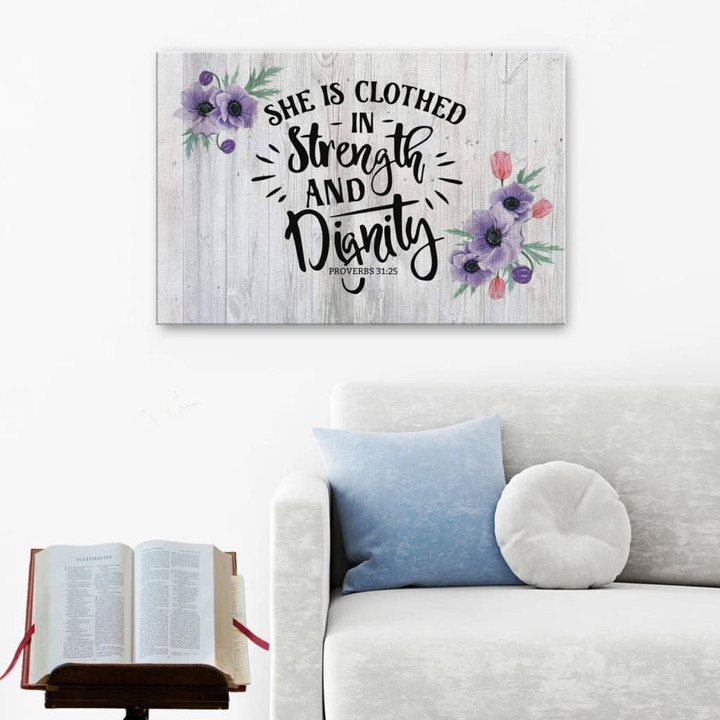 Bible verse wall art: She is clothed in strength and dignity Proverbs 31:25 canvas print