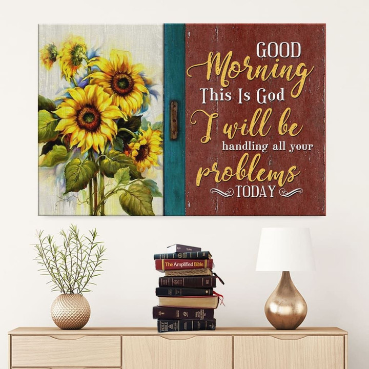 This is God I will be handling all your problems today canvas wall art