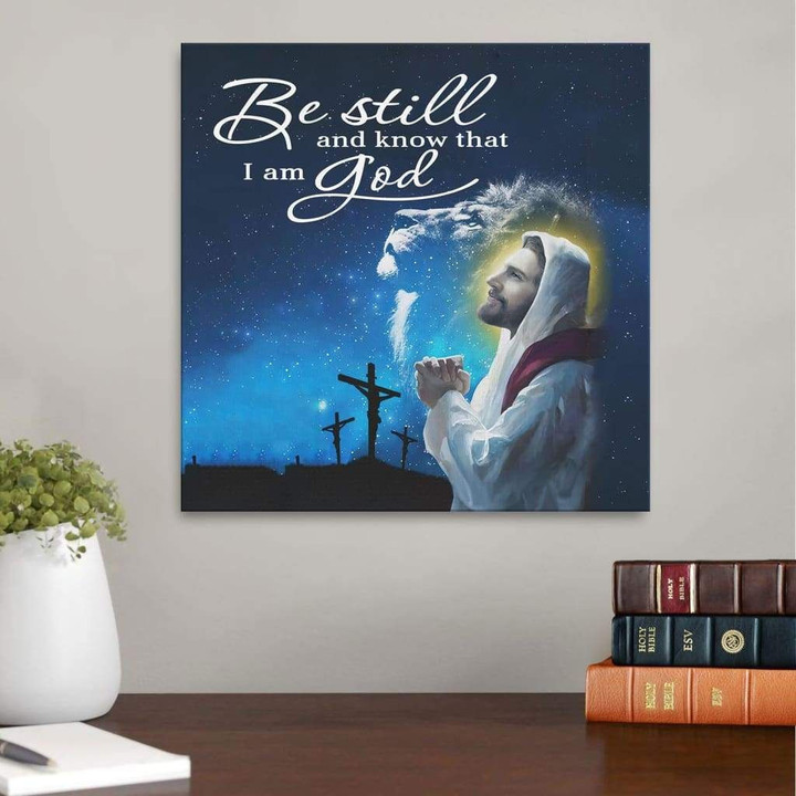 Be still and know that I am God Psalm 46:10 canvas wall art