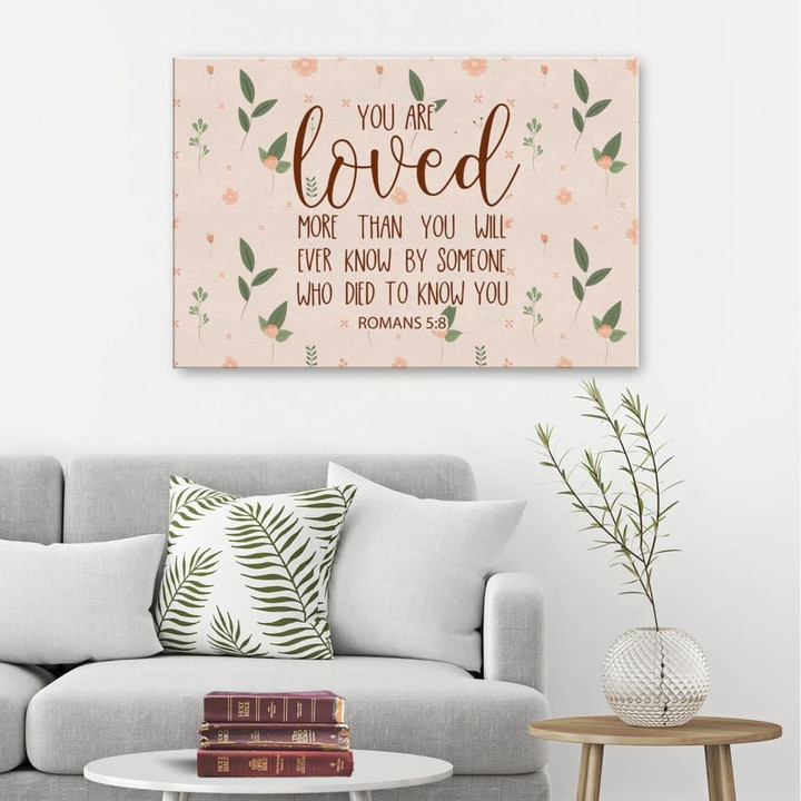You are loved Romans 5:8 canvas wall art