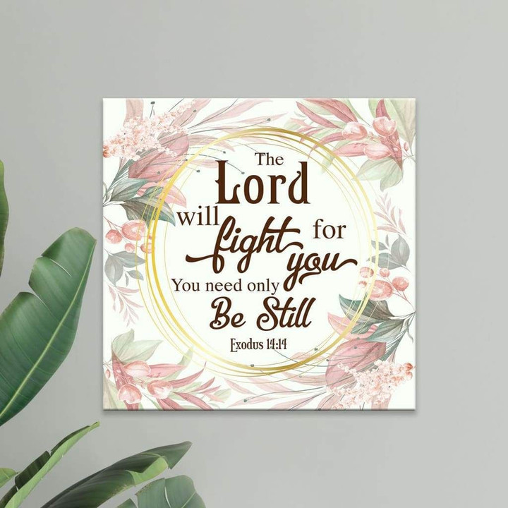 Bible verse wall art: Floral Exodus 14:14 The Lord will fight for you canvas art