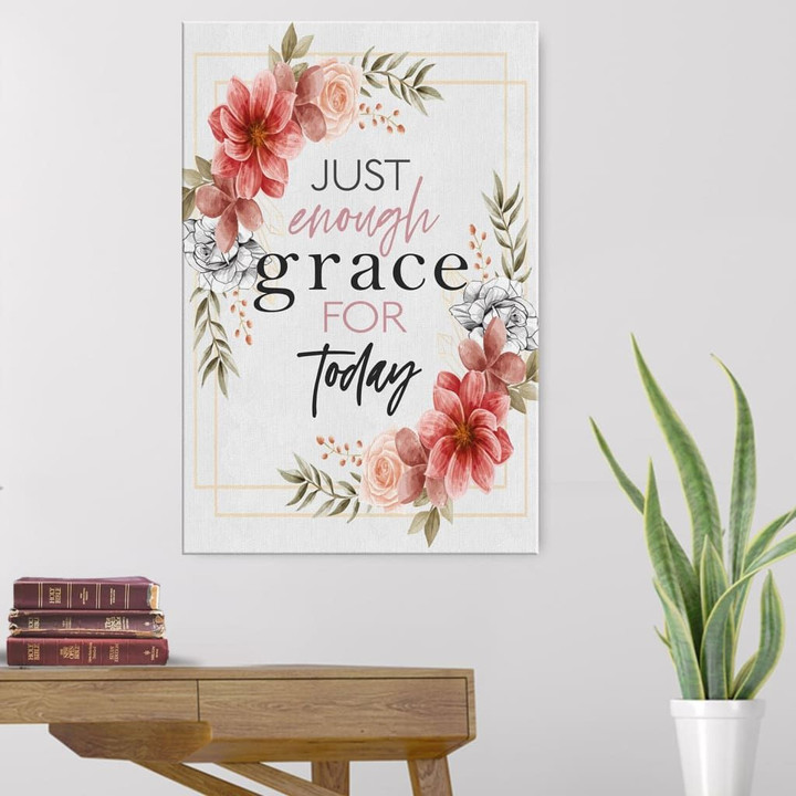 Just enough grace for today - Christian wall art canvas