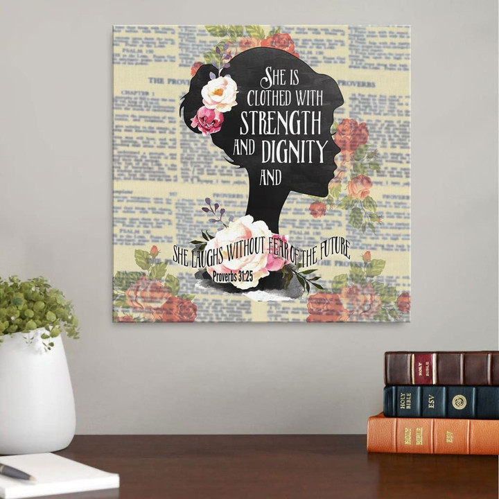 She is clothed with strength and dignity Proverbs 31:25 Bible verse wall art canvas