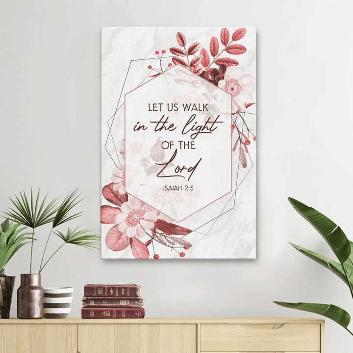 Let us walk in the light of the Lord Isaiah 2:5 canvas wall art
