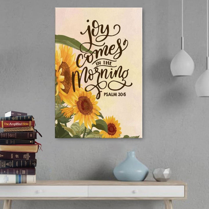 Bible verse wall art: Joy Comes in the Morning Psalm 30:5 canvas print