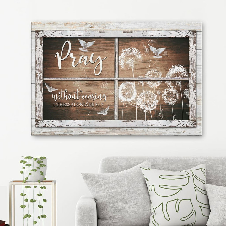 Pray without ceasing 1 thessalonians 5:17 - Bible verse wall art canvas