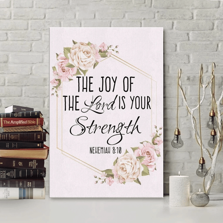 The joy of the Lord is your strength ?Nehemiah 8:10 canvas wall art