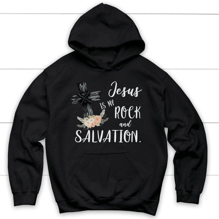 Jesus is my rock and salvation Christian hoodie - Gossvibes