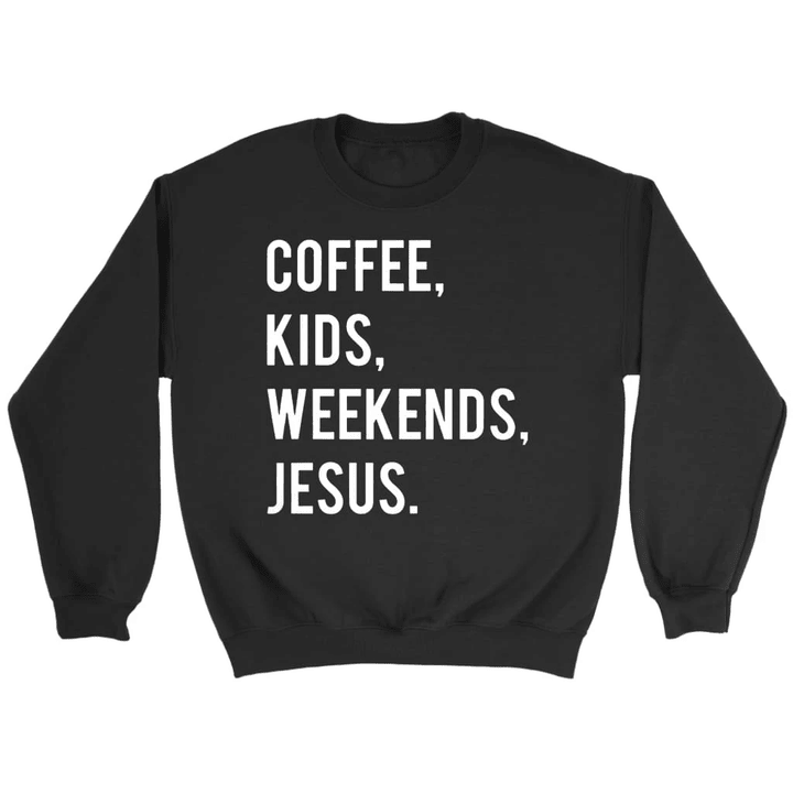 Coffee kids weekends Jesus sweatshirt - Christian sweatshirts - Gossvibes
