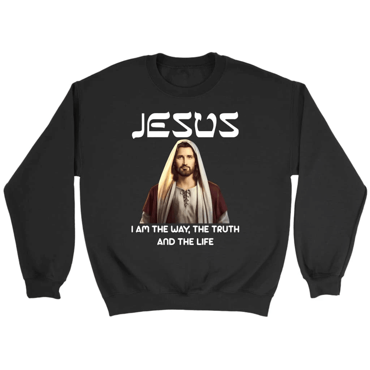 Jesus I am the way the truth and the life Christian sweatshirt - Gossvibes