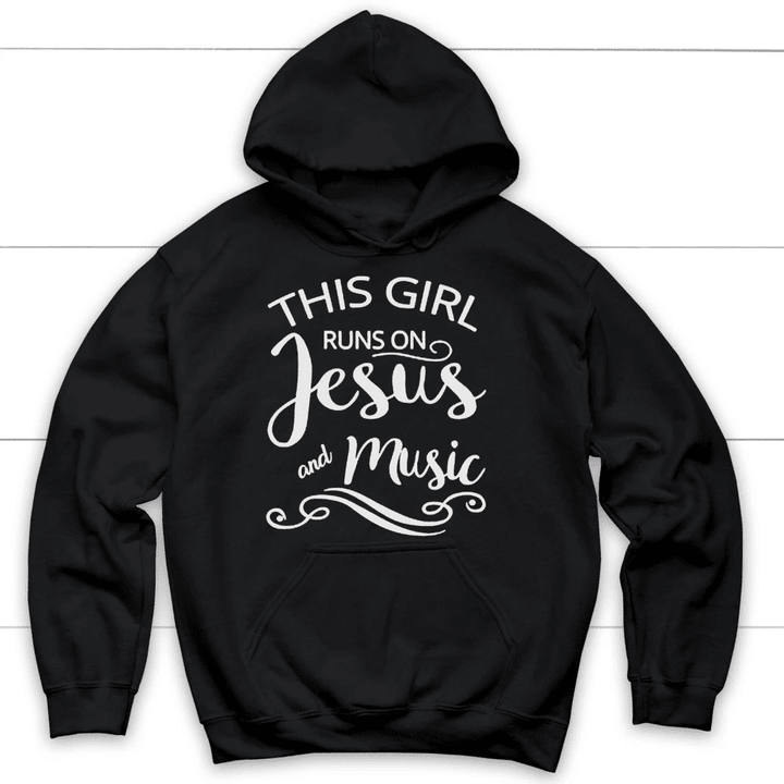 This girl runs on Jesus and music Christian hoodie - Gossvibes