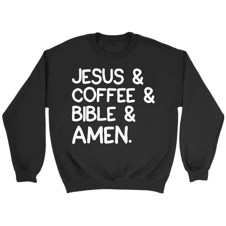 Jesus Coffee Bible Amen Christian sweatshirt | Jesus sweatshirts - Gossvibes
