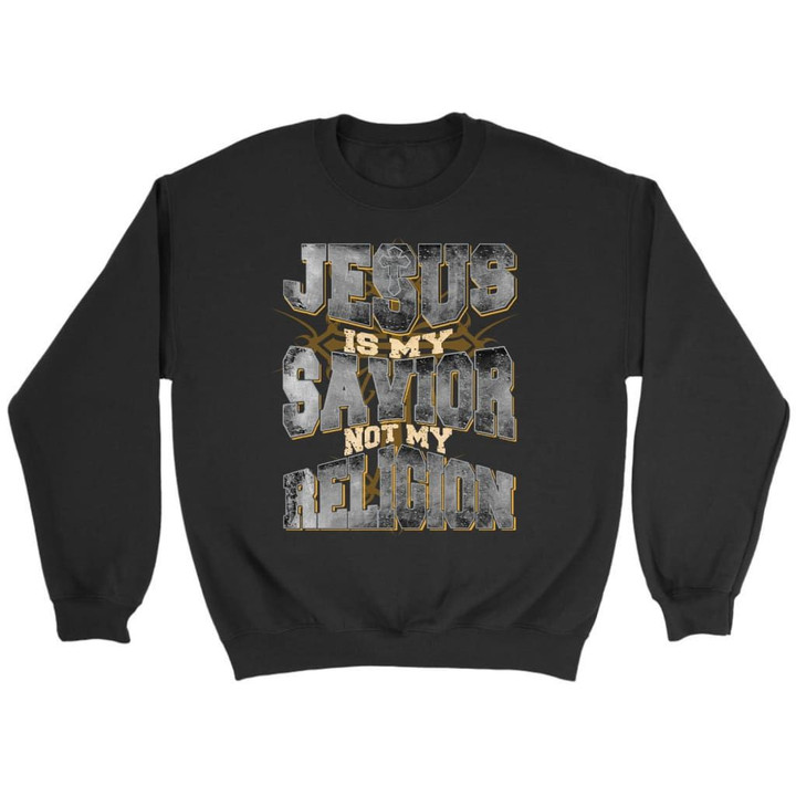 Jesus is my savior not my religion Christian sweatshirt - Jesus sweatshirt - Gossvibes