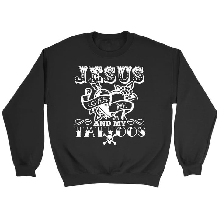 Jesus loves me and my tattoos Christian sweatshirt | Jesus sweatshirts - Gossvibes