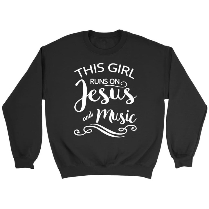 This girl runs on Jesus and music Christian sweatshirt - Gossvibes