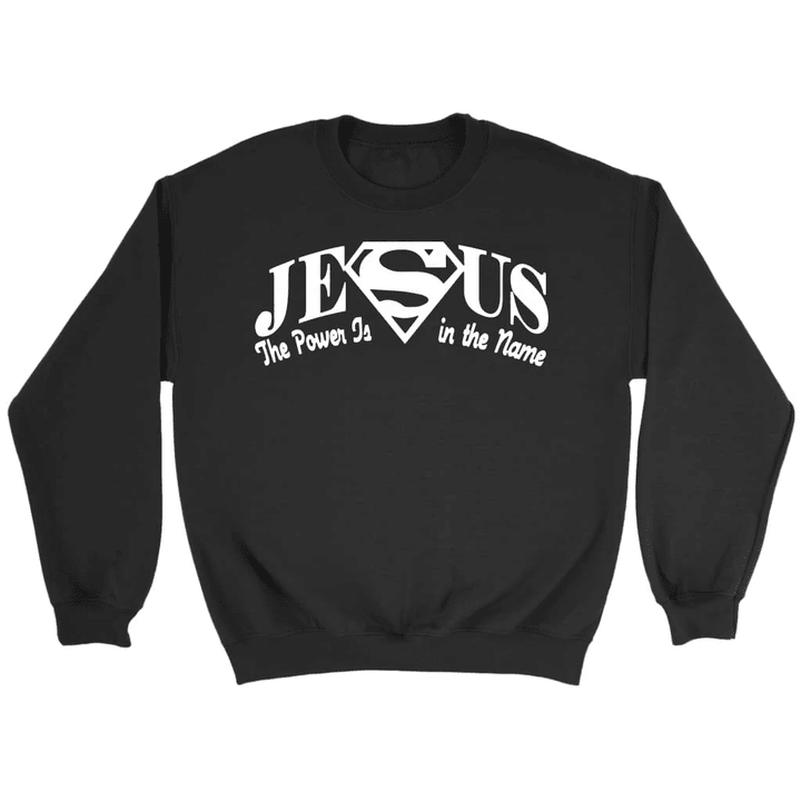The power in the name of Jesus sweatshirt | Christian sweatshirt - Gossvibes